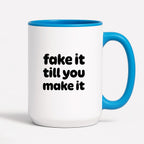 Kubek z nadrukiem - "fake it till you make it"