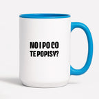 Kubek z nadrukiem - "No i po co te popisy?"