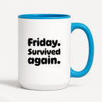 Kubek z nadrukiem "Friday. Survived again"