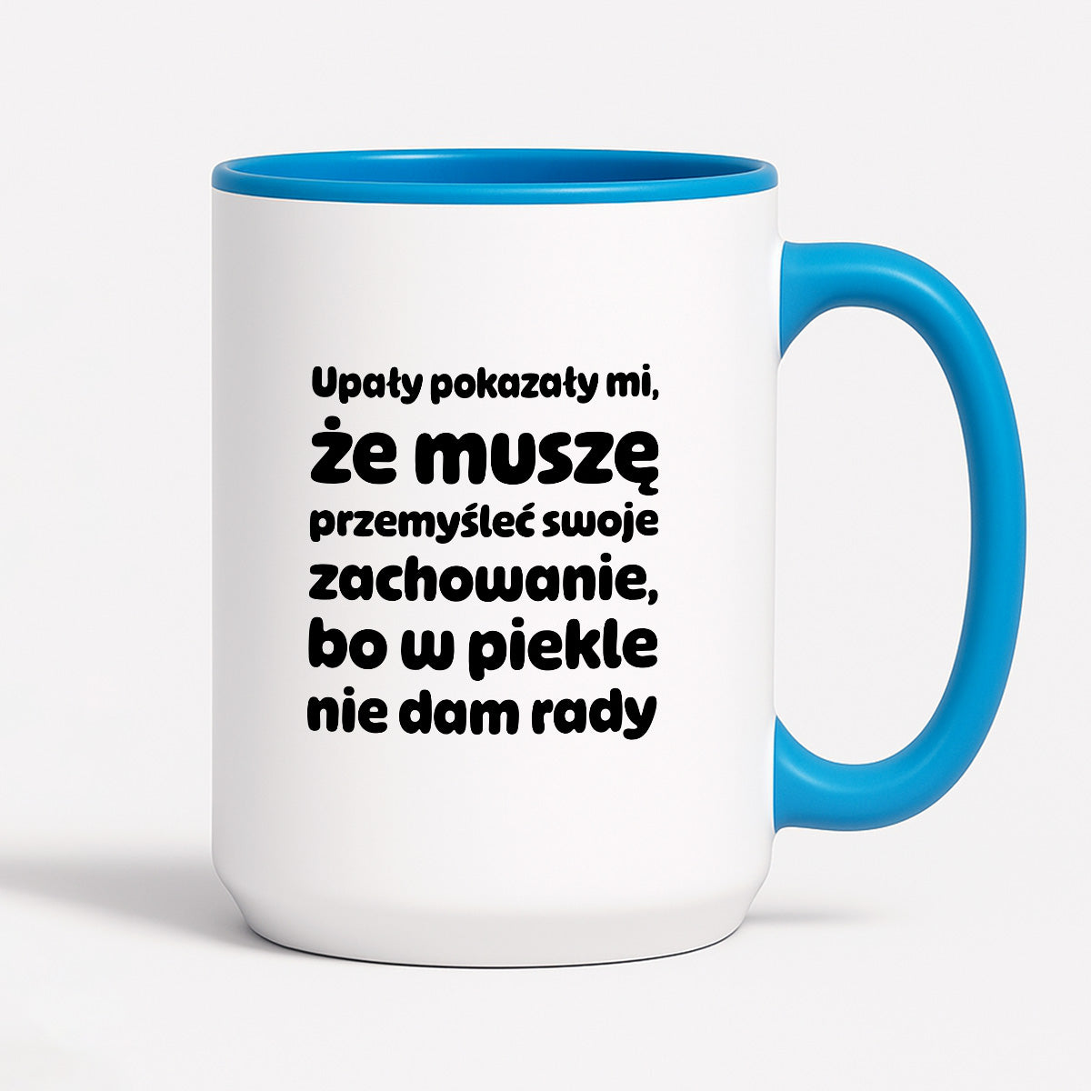 Kubek z nadrukiem - "Upały pokazały mi"