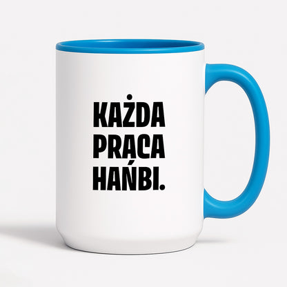 Kubek z nadrukiem - "Każda praca hańbi."