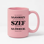 Kubek z nadrukiem - "NAJGORSZY SZEF NA ŚWIECIE (ale jednak nie 🥰)"