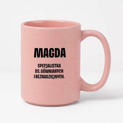 Kubek z IMIENIEM - "Specjalistka ds. gównianych i beznadziejnych"