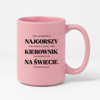 Kubek z nadrukiem - "NAJGORSZY KIEROWNIK NA ŚWIECIE (ale jednak nie 🥰)"