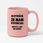 Kubek z nadrukiem - "Oczywiście, że mam potencjał"