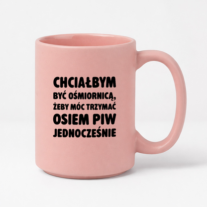 Kubek z nadrukiem - "Chciałbym być ośmiornicą"
