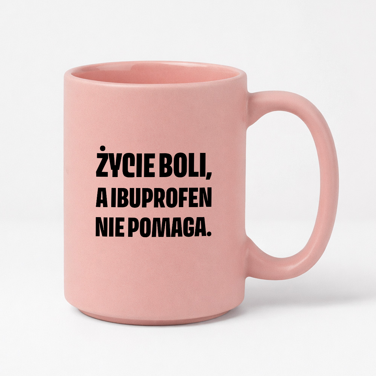 Kubek z nadrukiem - "Życie boli, a ibuprofen nie pomaga"