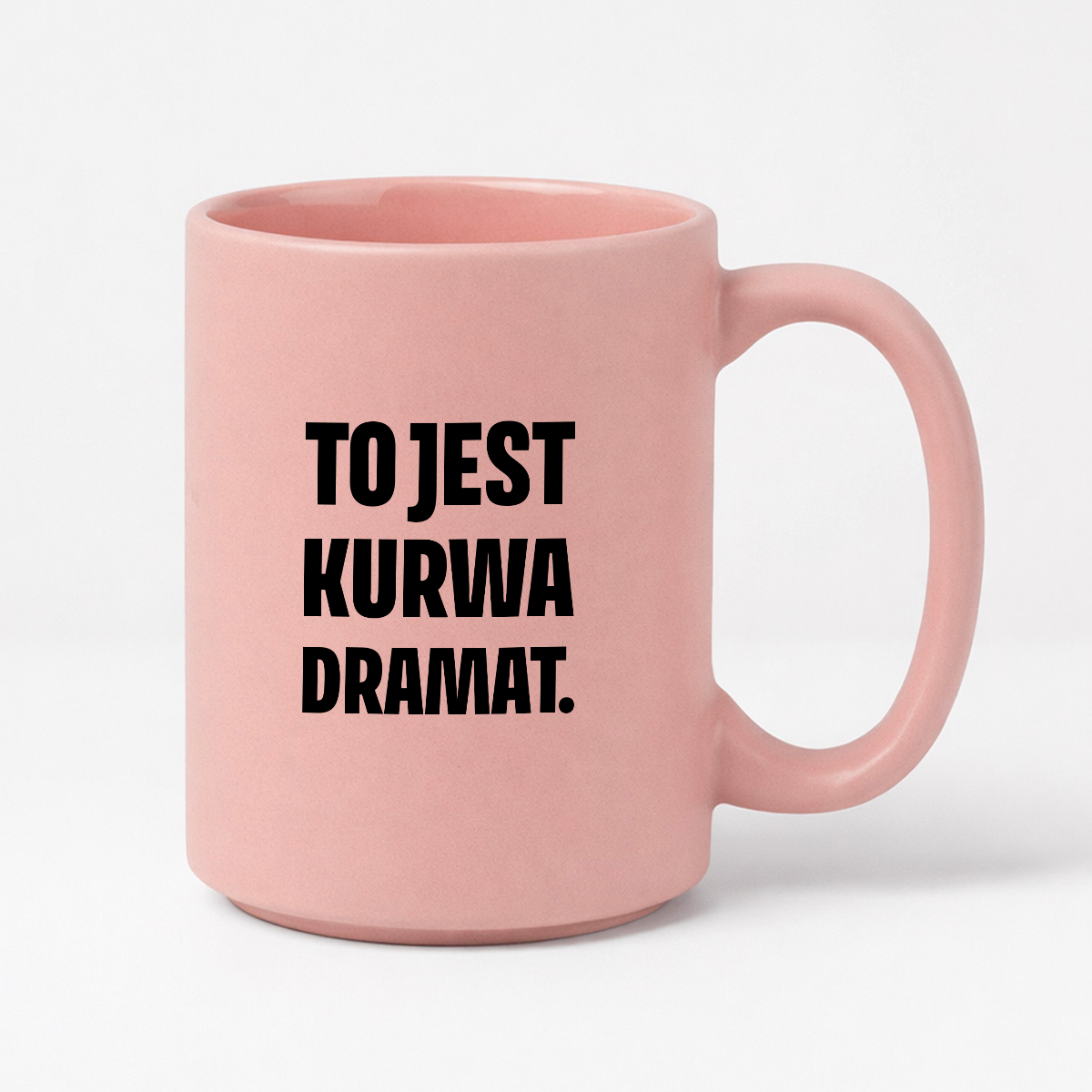 Kubek z nadrukiem - "To jest kurwa dramat"