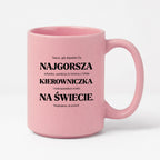 Kubek z nadrukiem - "NAJGORSZA KIEROWNICZKA NA ŚWIECIE (ale jednak nie 🥰)"