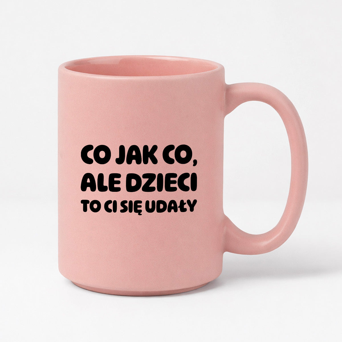 Kubek z nadrukiem - "Co jak co, ale dzieci to Ci się udały"