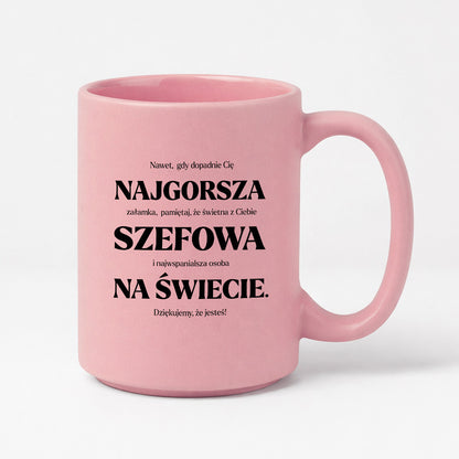 Kubek z nadrukiem - "NAJGORSZA SZEFOWA NA ŚWIECIE (ale jednak nie 🥰)"