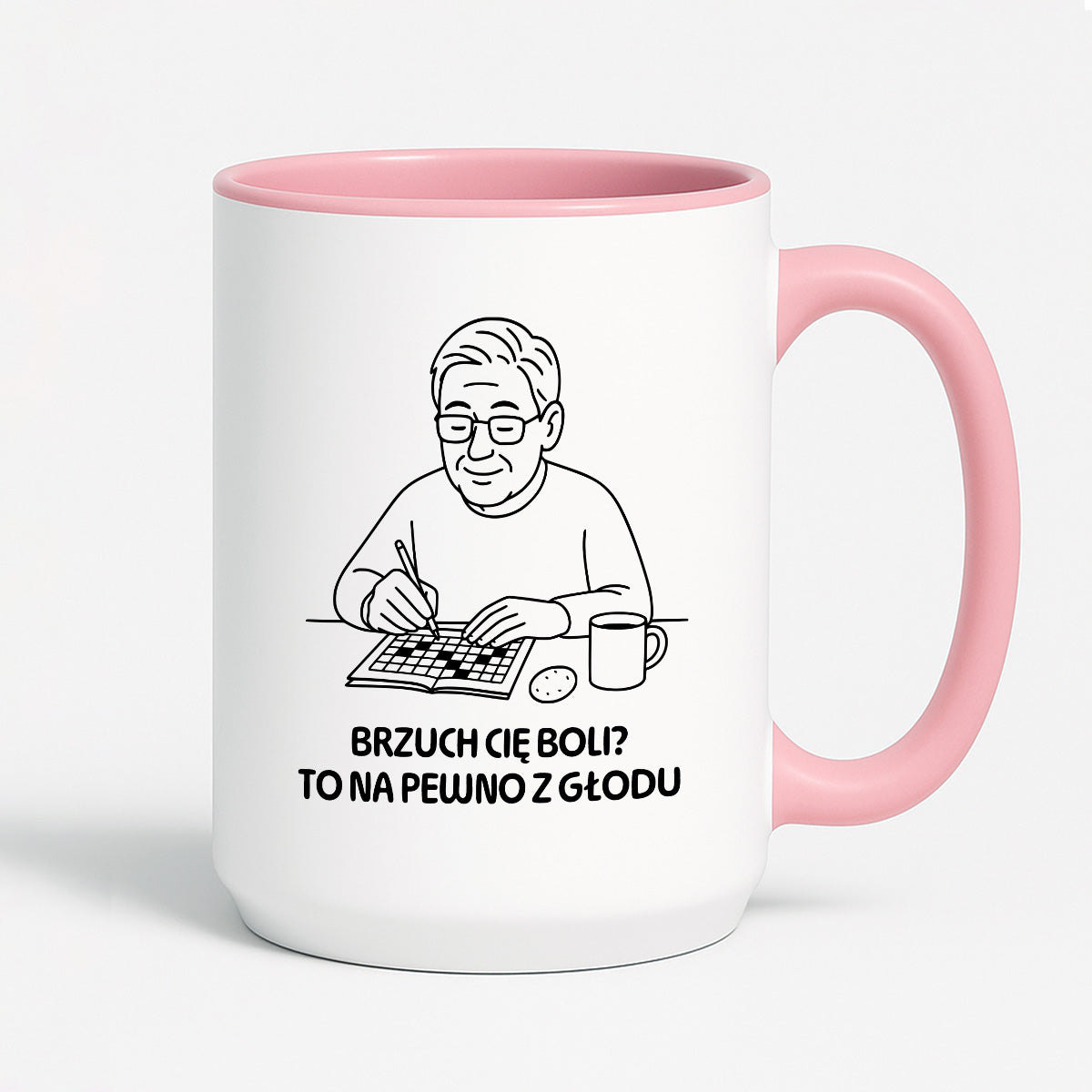 Kubek dla Babci / Dziadka - "Brzuch Cię boli? To na pewno z głodu"