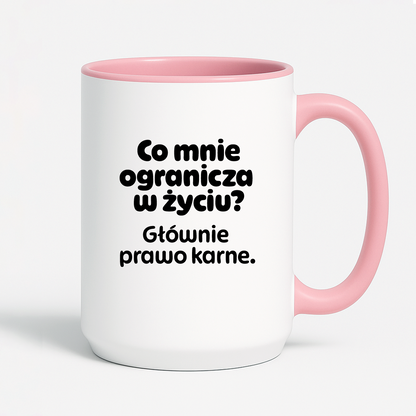 Kubek z nadrukiem - "Co mnie ogranicza? Głownie prawo karne."