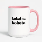 Kubek z nadrukiem - "kukaj na kokota"