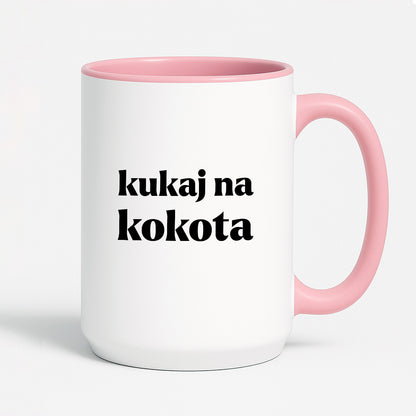 Kubek z nadrukiem - "kukaj na kokota"