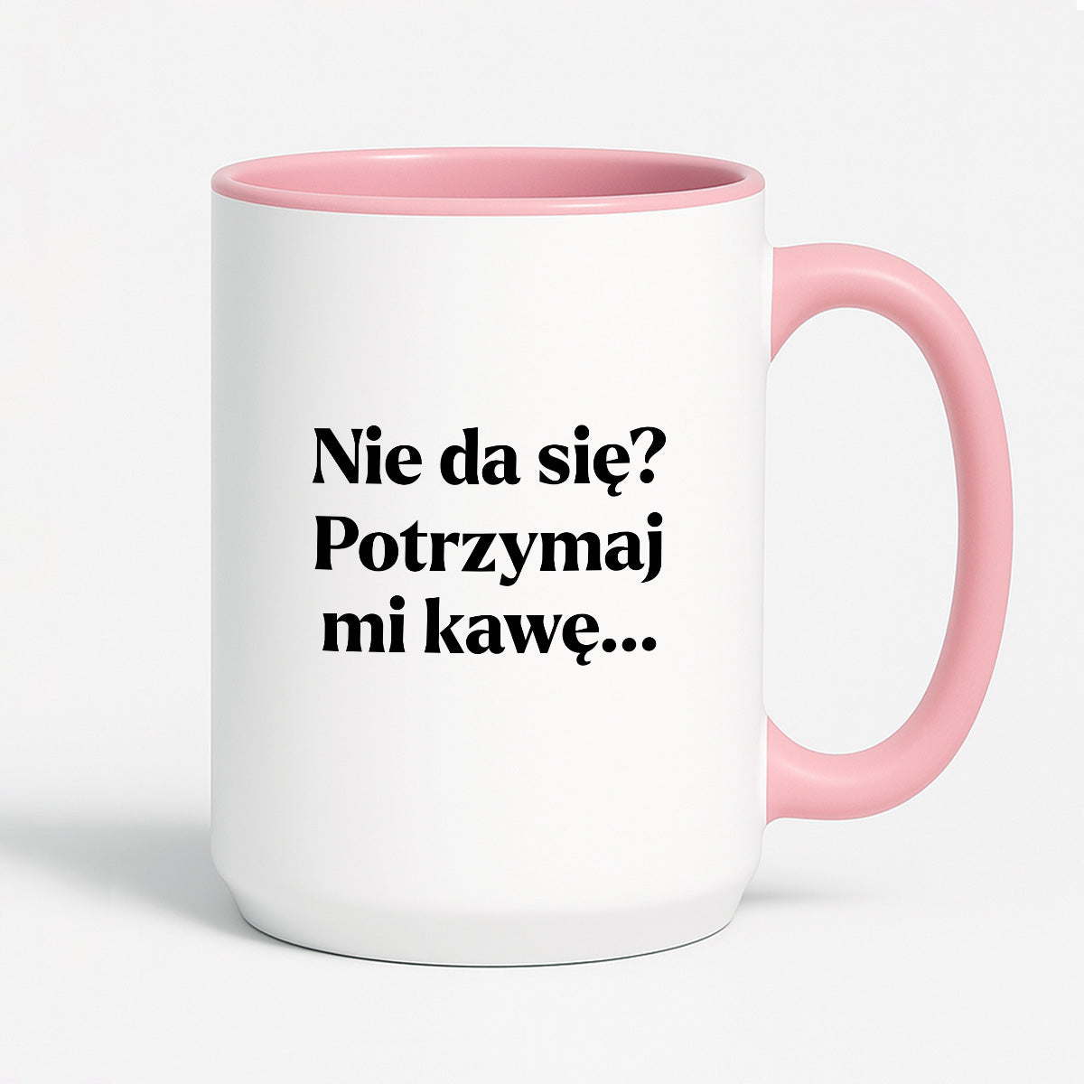 Kubek z nadrukiem - "Nie da się? Potrzymaj mi kawę"