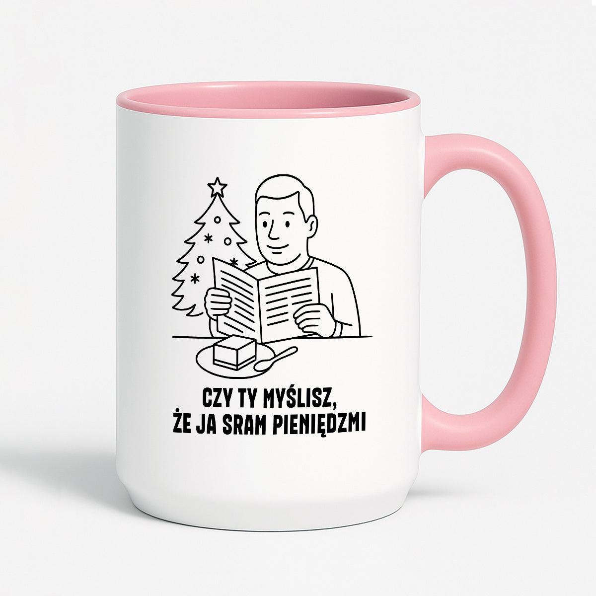 Kubek świąteczny z cytatem TATY - "Czy Ty myślisz, że ja sram pieniędzmi"