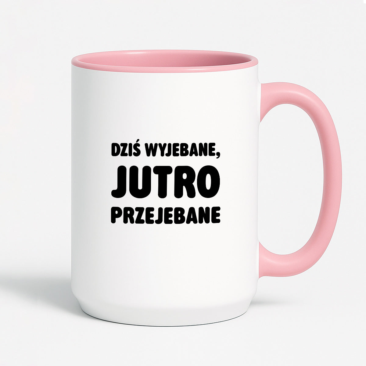 Kubek z nadrukiem - "Dziś wyjebane, jutro przejebane"