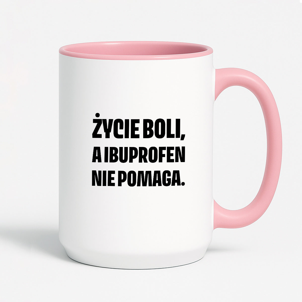 Kubek z nadrukiem - "Życie boli, a ibuprofen nie pomaga"