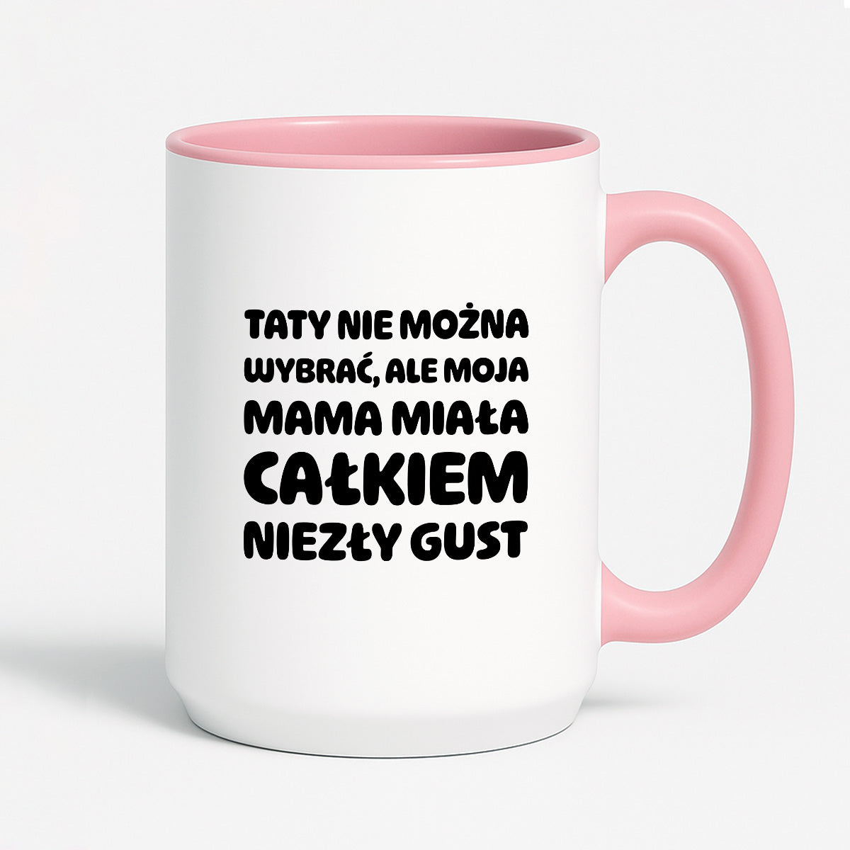 Kubek z nadrukiem - "Taty nie można wybrać"