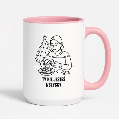 Kubek świąteczny z cytatem MAMY - "Ty nie jesteś wszyscy"