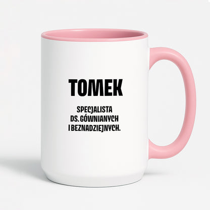Kubek z IMIENIEM - "Specjalista ds. gównianych i beznadziejnych"