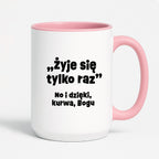 Kubek z nadrukiem "żyje się tylko raz"