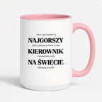 Kubek z nadrukiem - "NAJGORSZY KIEROWNIK NA ŚWIECIE (ale jednak nie 🥰)"