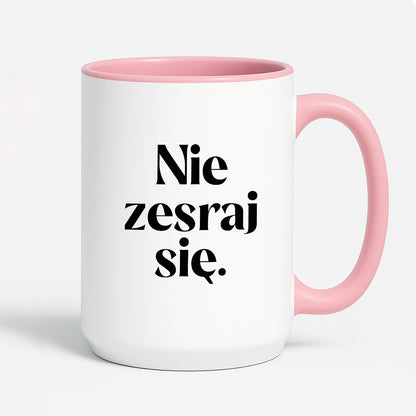 Kubek z nadrukiem "Nie zesraj się!"
