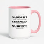 Kubek z nadrukiem - "NAJGORSZA KIEROWNICZKA NA ŚWIECIE (ale jednak nie 🥰)"