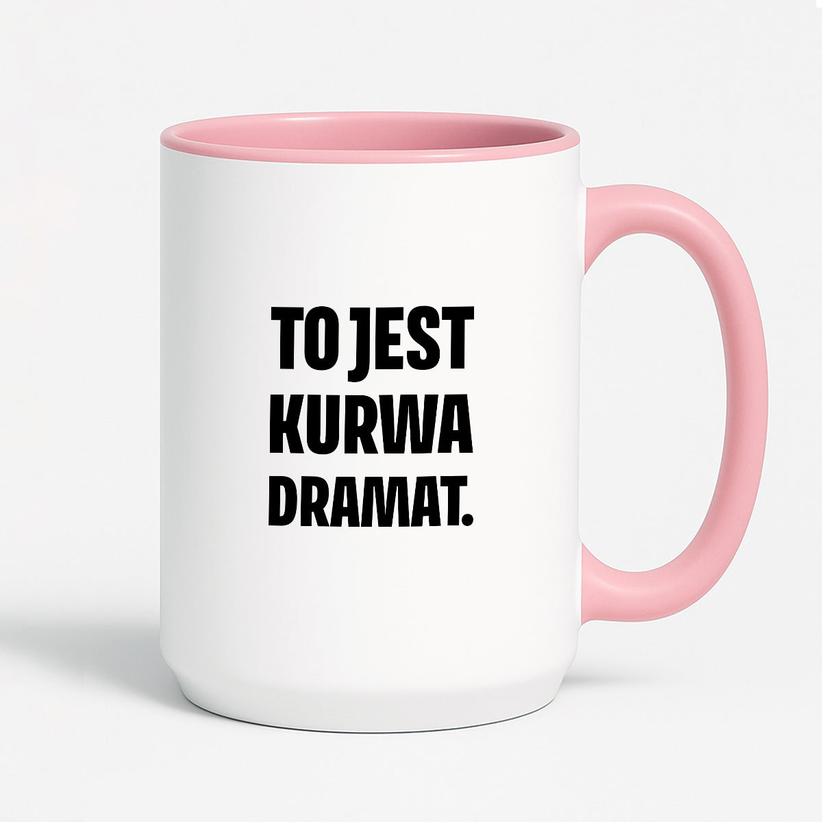Kubek z nadrukiem - "To jest kurwa dramat"