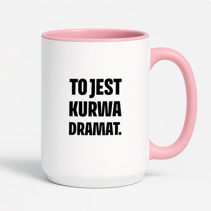 Kubek z nadrukiem - "To jest kurwa dramat"