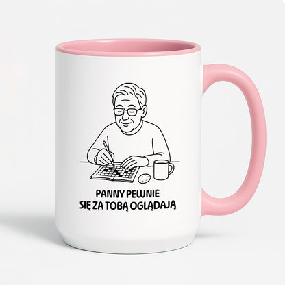 Kubek dla Babci / Dziadka - "Panny pewnie się za Tobą oglądają"