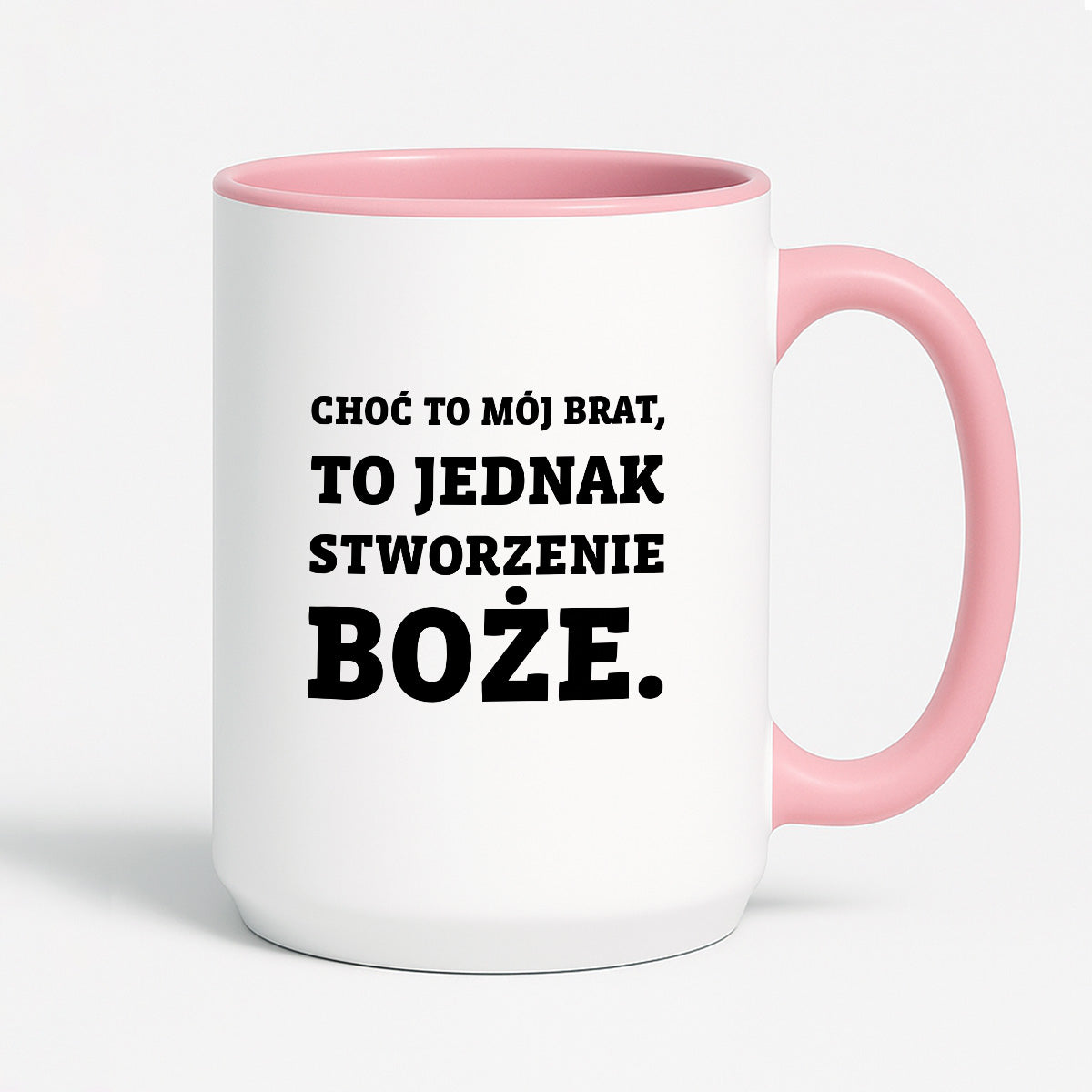 Kubek z nadrukiem - "Choć to mój brat,  to jednak stworzenie Boże."