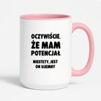 Kubek z nadrukiem - "Oczywiście, że mam potencjał"