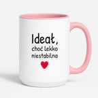 Kubek z nadrukiem - "Ideał, choć lekko niestabilna"