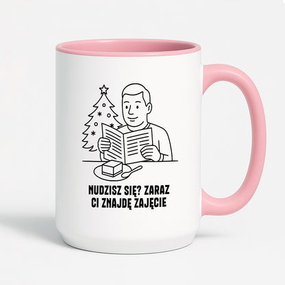 Kubek świąteczny z cytatem TATY - "Nudzisz się? Zaraz Ci znajdę zajęcie"