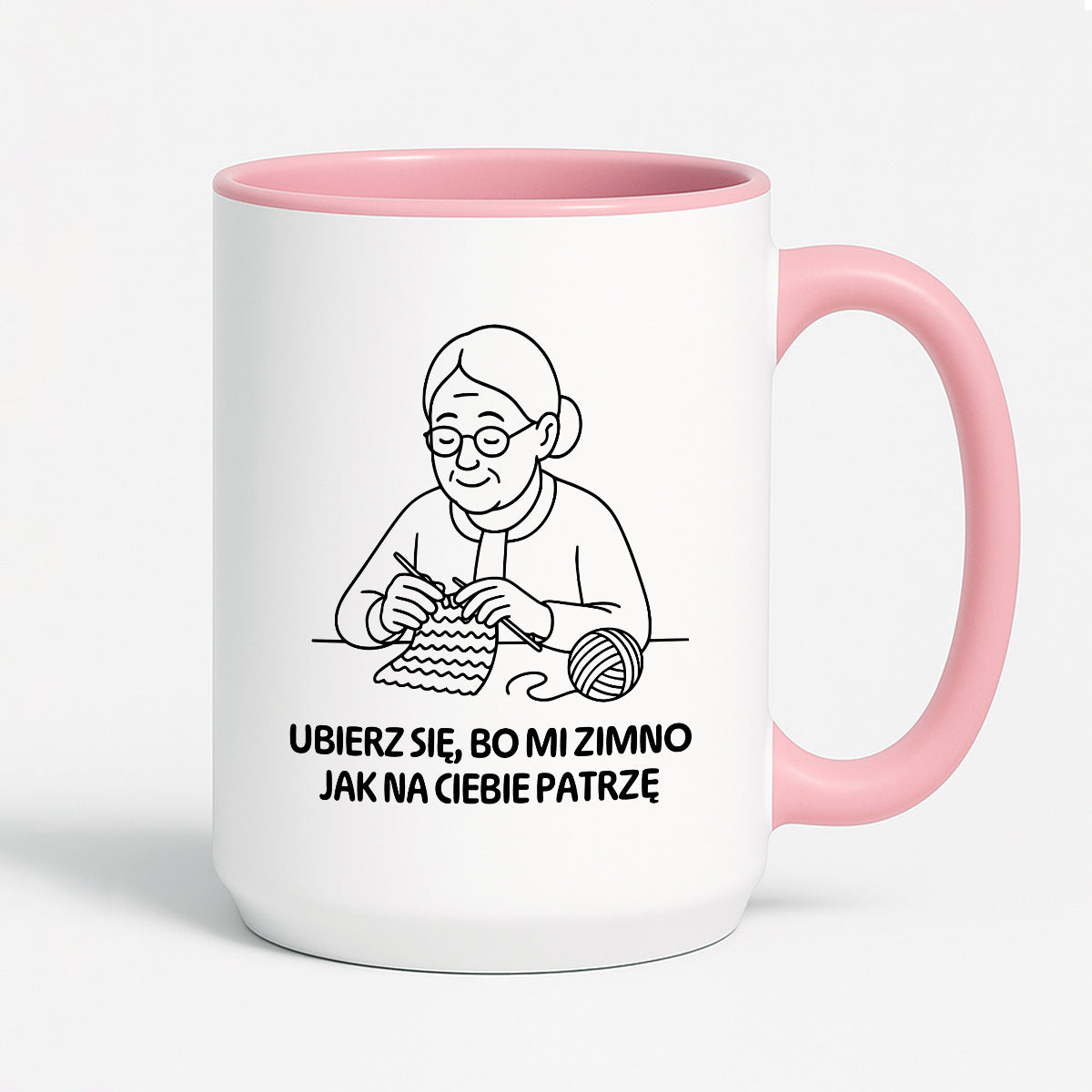Kubek dla Babci / Dziadka - "Ubierz się, bo mi zimno jak na Ciebie patrzę"