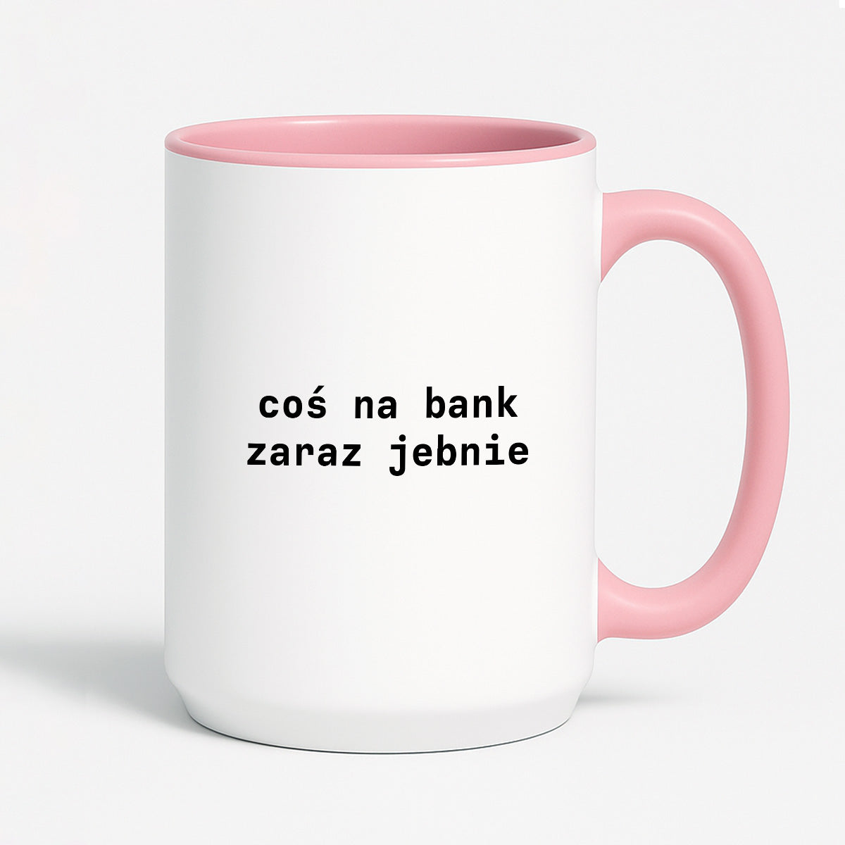 Kubek z nadrukiem "coś na bank zaraz jebnie"