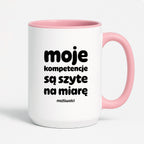Kubek z nadrukiem "moje komeptencje są szyte na miarę"