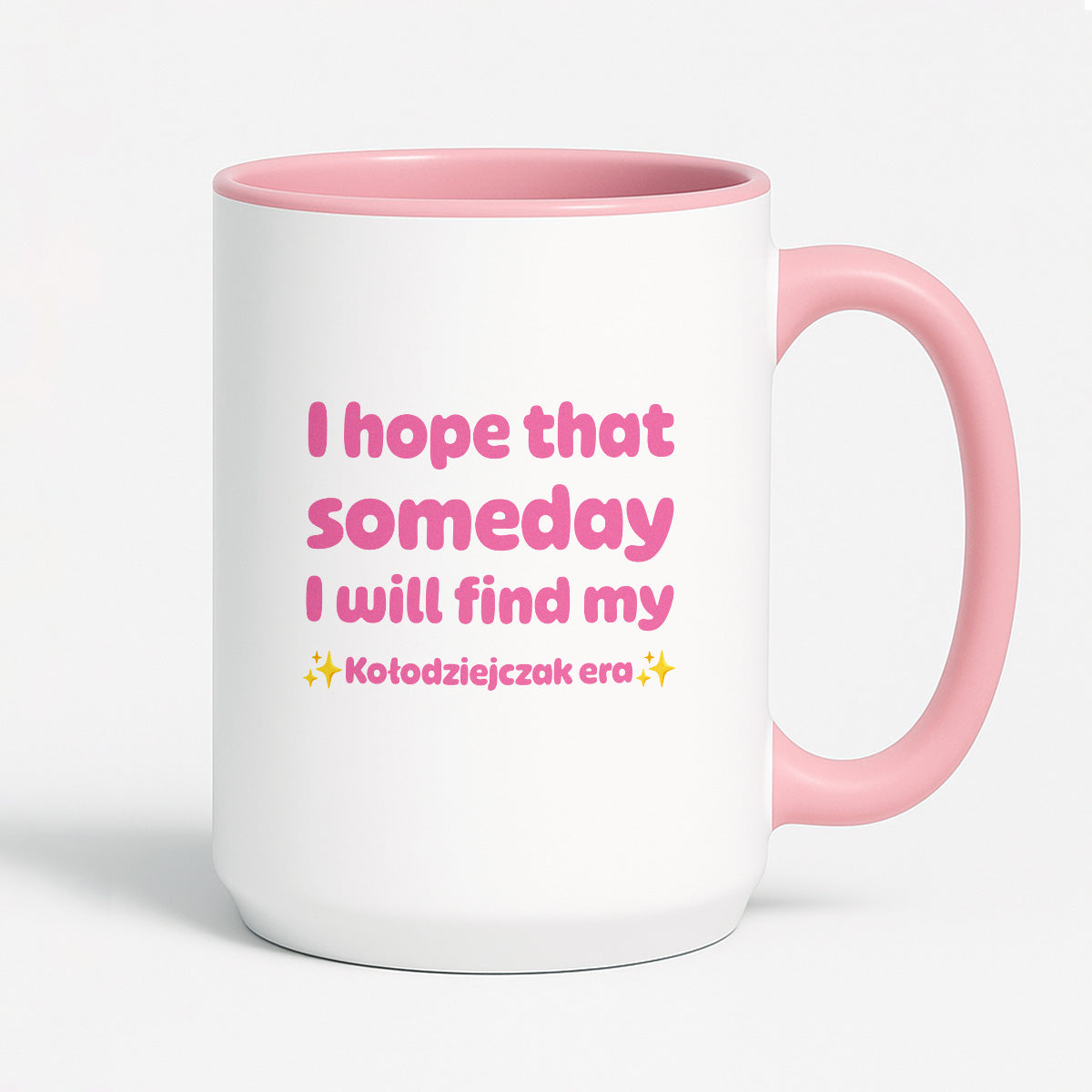 Kubek z nadrukiem - "I hope that  someday I will find my ✨Kołodziejczak era✨" RÓŻ