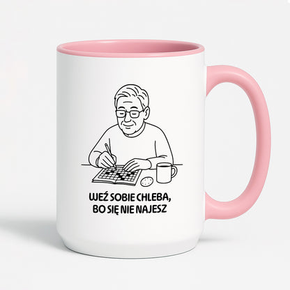 Kubek dla Babci / Dziadka - "Weź sobie chleba, bo się nie najesz"