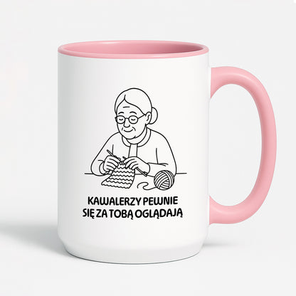 Kubek dla Babci / Dziadka - "Kawalerzy pewnie się za Tobą oglądają"