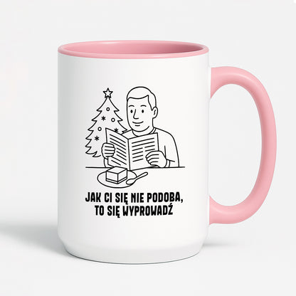 Kubek świąteczny z cytatem TATY - "Jak Ci się nie podoba, to sie wyprowadź"
