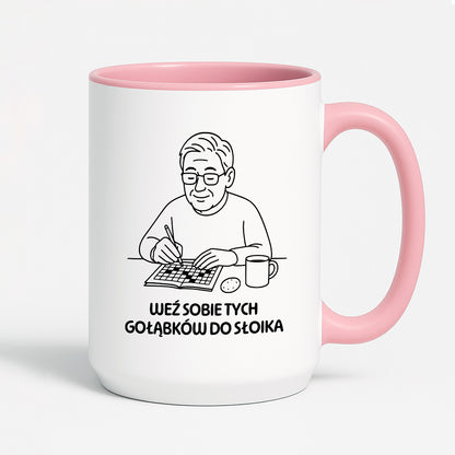 Kubek dla Babci / Dziadka - "Może ja Ci dam tych gołąbków do słoika"