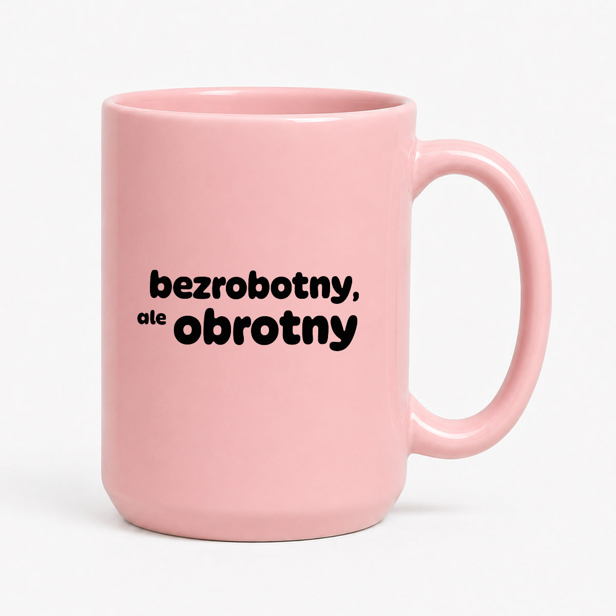 Kubek z nadrukiem - "bezrobotny, ale obrotny"