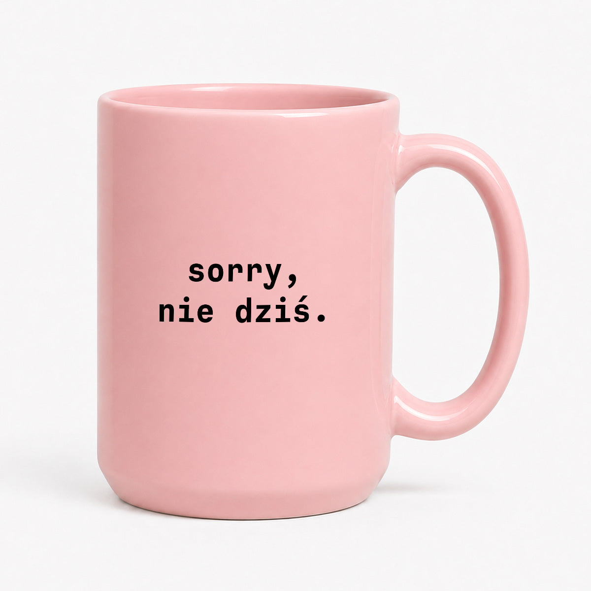 Kubek z nadrukiem "sorry, nie dziś.'