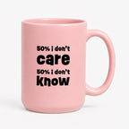 Kubek z nadrukiem "50% i don't care 50% i don't know"