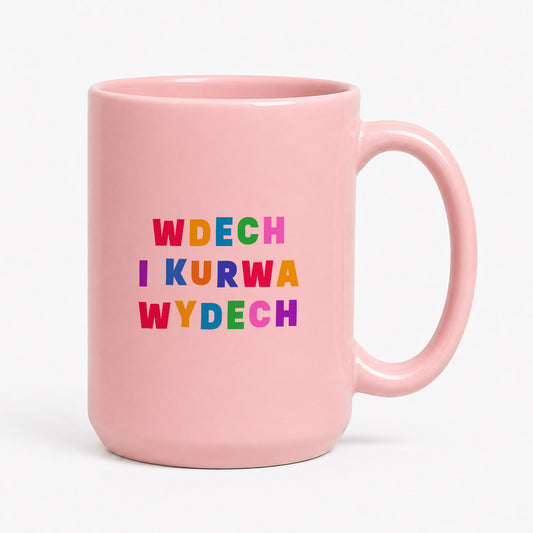 Różowy kubek z kolorowym nadrukiem "wdech i kurwa wdech"