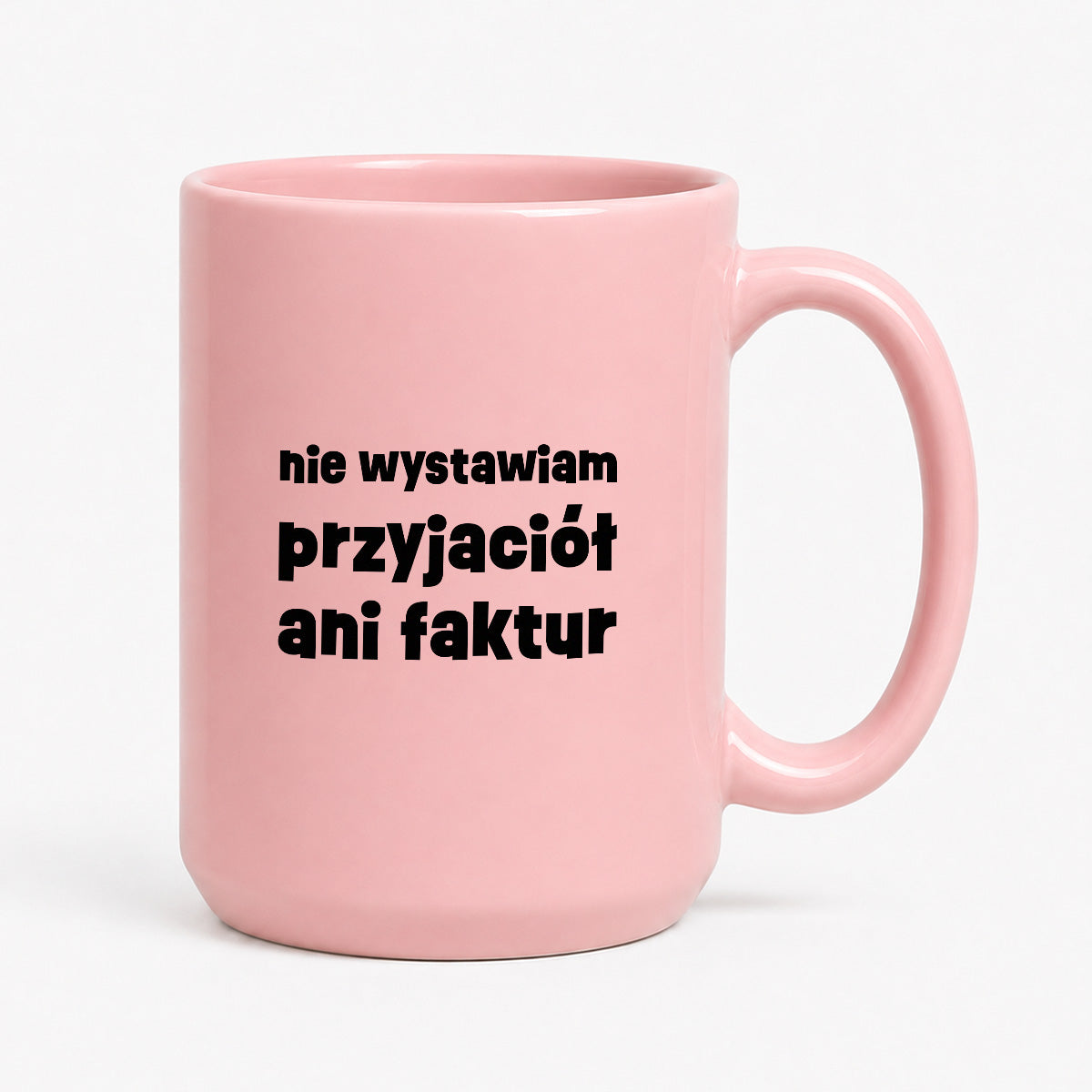 Kubek z nadrukiem "nie wystawiam przyjaciół ani faktur"